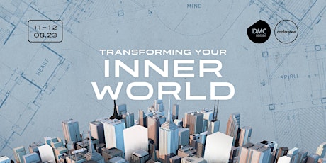 IDMC Conference 2023 - Transforming Your Inner World