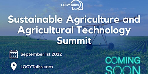 The Sustainable Agriculture and Agricultural Technology Summit