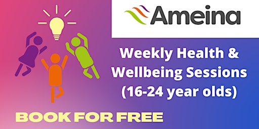 Weekly Health & Wellbeing Sessions (16-24s)