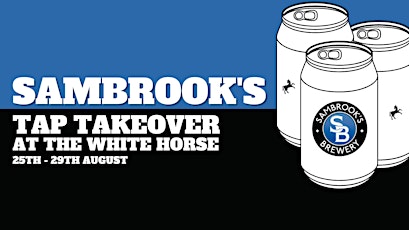 Sambrook's Tap Takeover at The White Horse