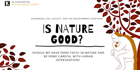 Philosophical Discussion: Is Nature Good?