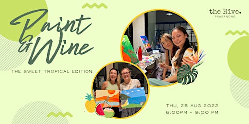 Paint and Wine - Sweet Tropics Edition