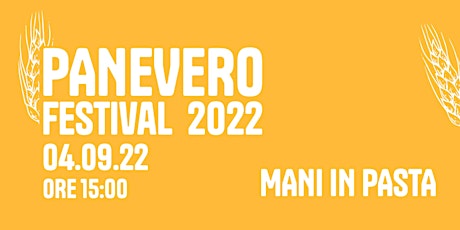 PANEVERO FESTIVAL 2022 - Mani in pasta