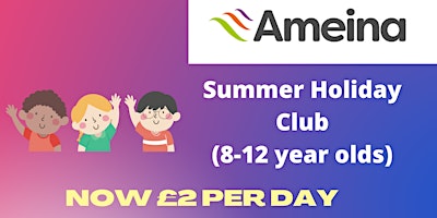 Summer Holiday Club (8 - 12 year olds)