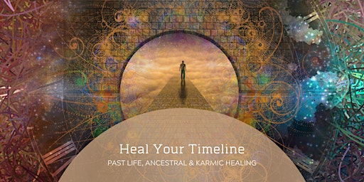 Heal Your Timeline: Past Life, Ancestral & Karmic Healing