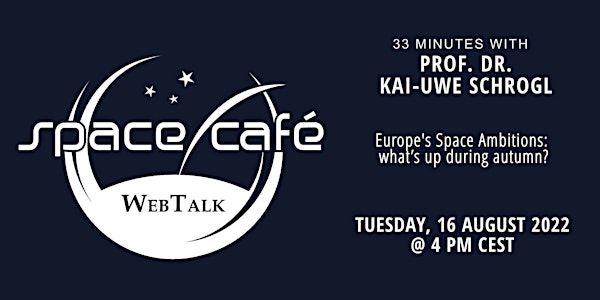 Space Café WebTalk - "33 minutes with Prof. Dr. Kai-Uwe Schrogl"