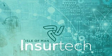 Isle of Man - the Natural Choice for Insurtech