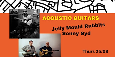 Acoustic Guitars: Jelly Mould Rabbits & Sonny Syd