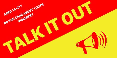 TALK IT OUT - Address the roots of Youth Violence