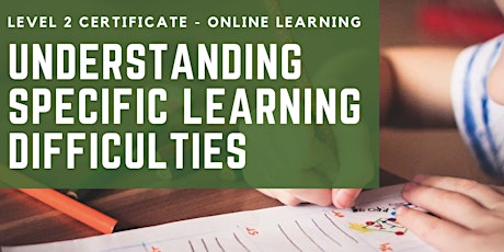 Understanding Specific Learning Difficulties - Level 2 Online Course