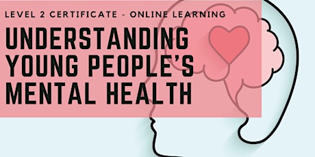Understanding Children & Young People's Mental Health - Level 2 online