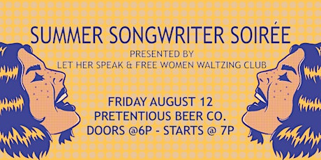 Let Her Speak & Free Women Waltzing Club Present: Summer Songwriter Soiree