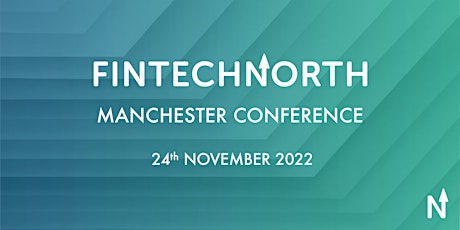 FinTech North Manchester Conference 2022