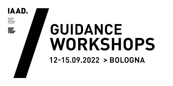 Workshop Orientativi | IAAD. BOLOGNA | 12-15 Settembre