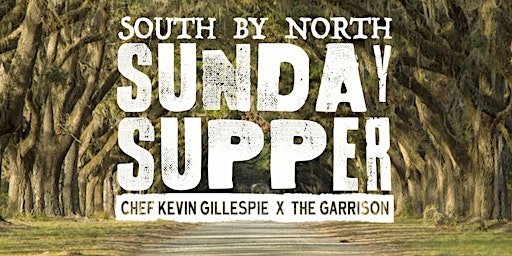 South by North Sunday Supper // Chef Kevin Gillespie x The Garrison