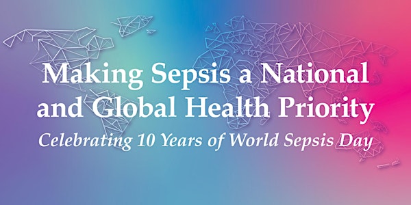 Making Sepsis a National and Global Health Priority