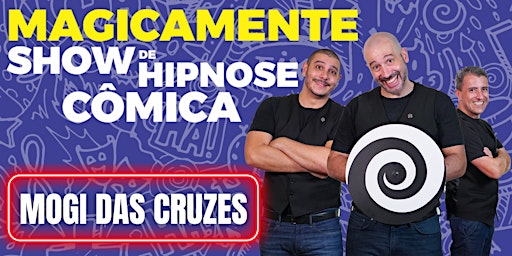 Show de Hipnose Cômica MAGICAMENTE - Mogi das Cruzes