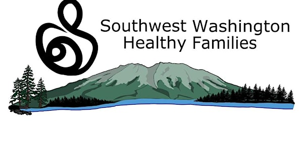 SW WA Healthy Families 4th Annual Conference