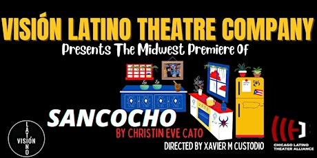 Visión Latino Theatre Company Presents: The Midwest Premiere of Sancocho