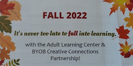 Adult Learning Center & BYOBcc-- Bring a friend for FREE Class Certificate!