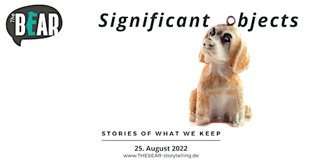 THE bEAR presents SIGNIFICANT OBJECTS - stories of things we keep