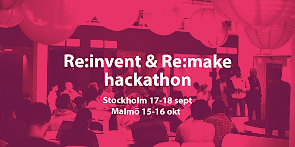 Re:invent & Re:make Hackathon – Stockholm