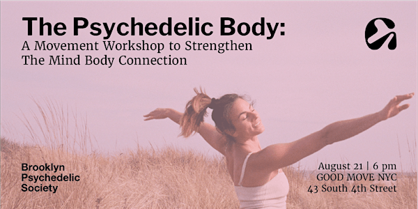 The Psychedelic Body: Movement Workshop to Strengthen Mind Body Connection