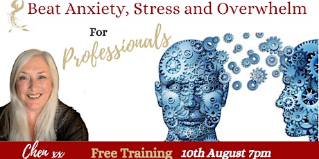Beat Anxiety, Stress and Overwhelm for Professionals