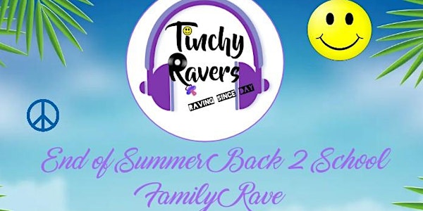 Tinchy Ravers - End of Summer Back 2 School Family Rave (Bromley)