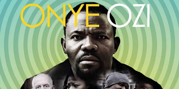 Film Screening of Onye Ozi - followed by Q&A with Obi Emelonye HUB 502  LT1