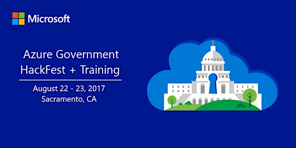 Microsoft Azure Government HackFest + Training (Sacramento, CA)