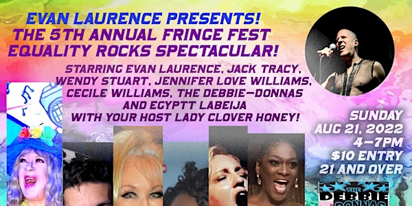 Evan Laurence Presents! The Fringe Fest Equality Rocks Spectacular!
