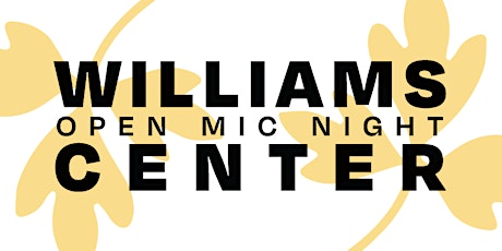 Gold Leaf: A Williams Center Open Mic