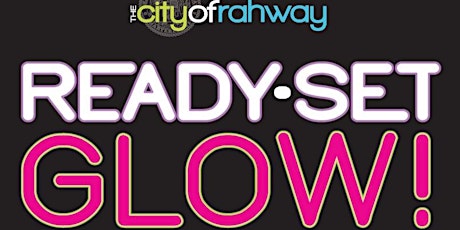 Rahway's Ready Set Glow 5k Night Run on Thursday May 25, 2023! primary image