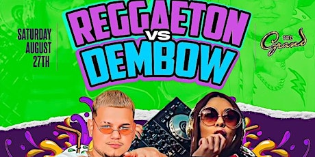 Reggaeton vs Dembow Feat. PAPI CHULO & PERSIA @ The Grand - San Francisco
