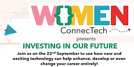 22nd September - Leeds - Women ConnecTech Investing in our future