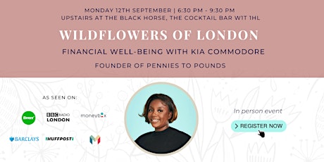 Wildflowers of London presents Financial Wellbeing with Kia Commodore