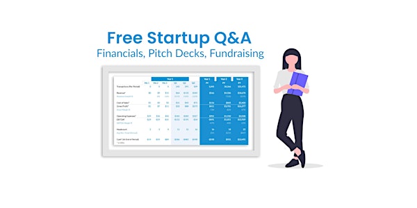 Free Startup Q&A on financials, pitch decks, and fundraising—AMA