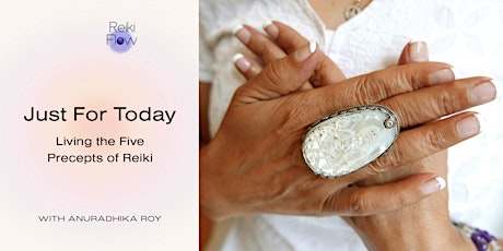 Just For Today: Living the Five Precepts of Reiki (6 Week Masterclass) primary image