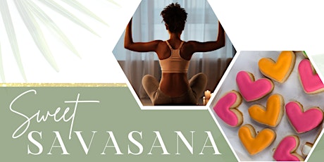 Sweet Savasana : Beginner Friendly Yoga + Cookie Decorating Workshop