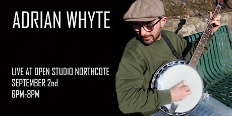Adrian Whyte: Solo Banjo - early Friday show
