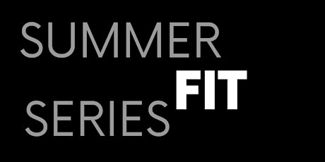 Summer FIT Series