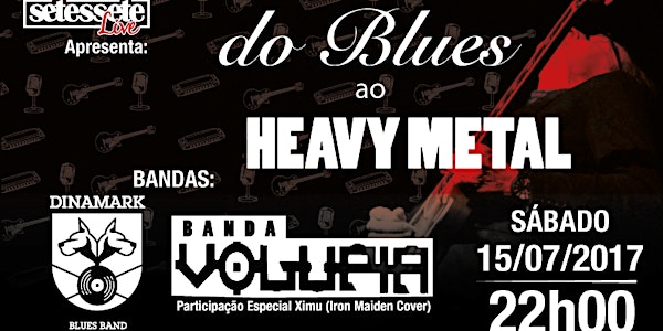 Do Blues Ao Heavy Metal. Bandas Volupia+Dinamark Blues Band - Participação Especial Ximu(Iron Maiden Cover)