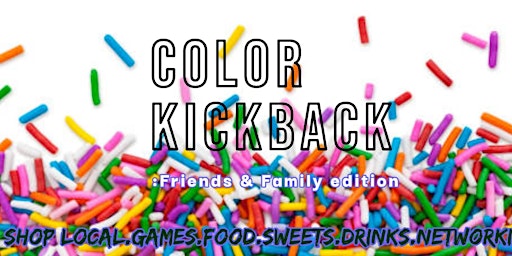 Color kickback : Family and Friends edition