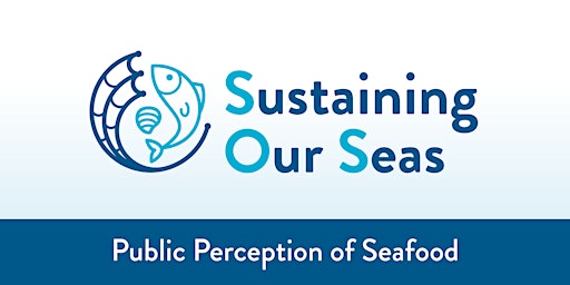 Sustaining Our Seas: Public Perception of Seafood