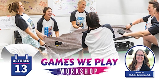 Games We Play Workshop - October 13, 2022