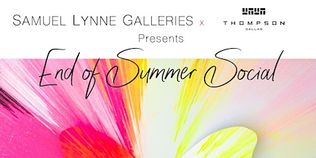 End of Summer Social at Samuel Lynne Galleries Thompson Hotel Dallas