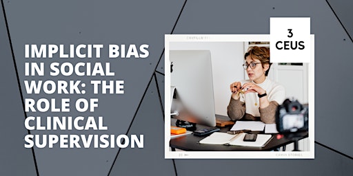 Implicit Bias in Social Work: The Role of Clinical Supervision