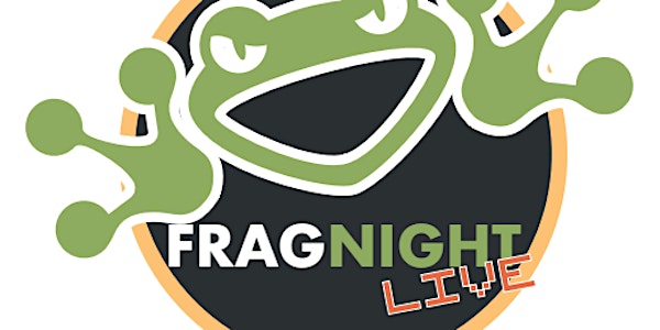 Frogbyte's FragNight Live!