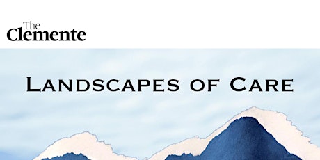 Opening Reception: Landscapes of Care